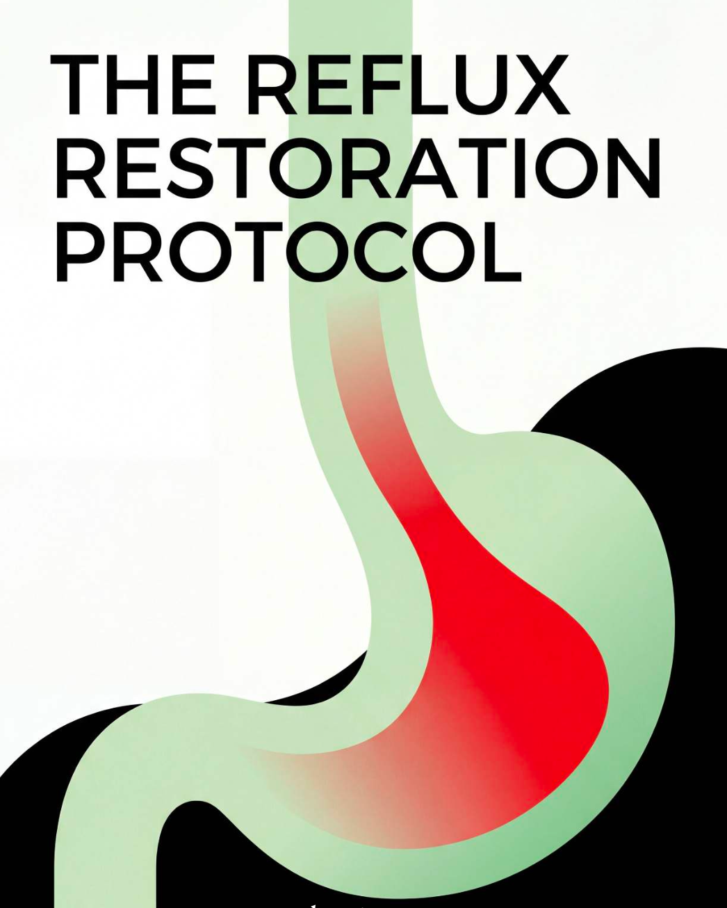 The Reflux Restoration Protocol
